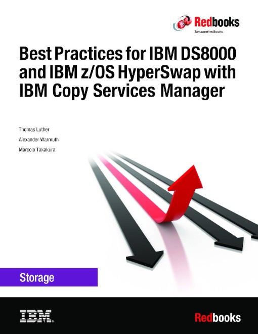 Best Practices for DS8000 and z OS HyperSwap with Copy Services Manager (9780738457611)