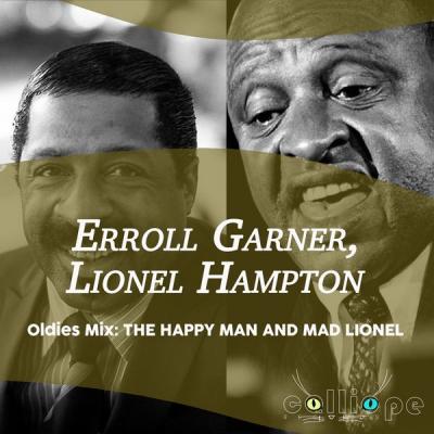 Erroll Garner - Oldies Mix The Happy Man and Mad Lionel (2021)