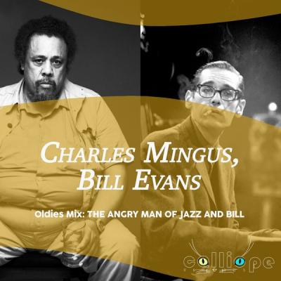 Charles Mingus - Oldies Mix The Angry Man of Jazz and Bill (2021)