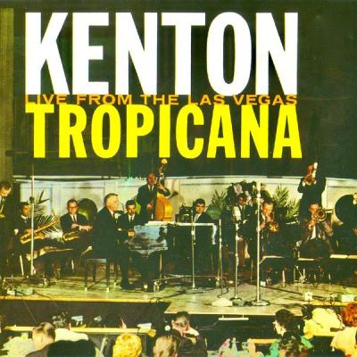 Stan Kenton - Live From The Las Vegas Tropicana (Remastered) (2021)