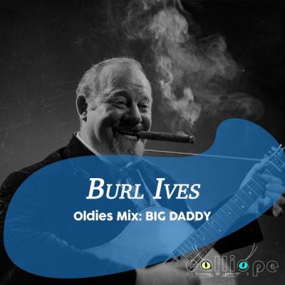 Burl Ives - Oldies Mix Big Daddy (2021)