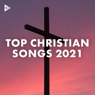 Various Artists - Top Christian Songs 2021 (2021)