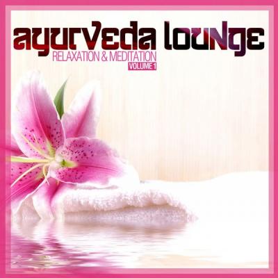Various Artists - Ayurveda Lounge (Relaxation & Meditation) Vol. 1 (2021)