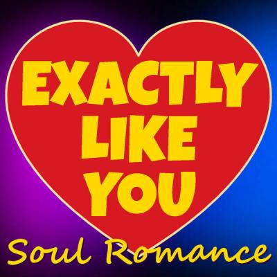 Various Artists - Exactly Like You Soul Romance (2021)