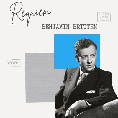 Various Artists - Requiem - Benjamin Britten (2021)