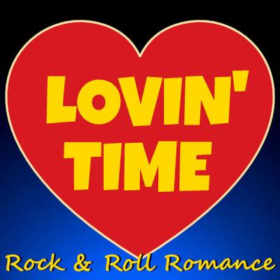 Various Artists - Lovin' Time Rock & Roll Romance (2021)