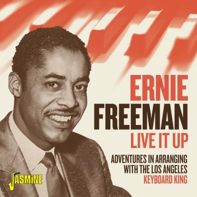 Ernie Freeman - Live It Up! - Adventures in Arranging with the Los Angeles Keyboard King (2021) [.