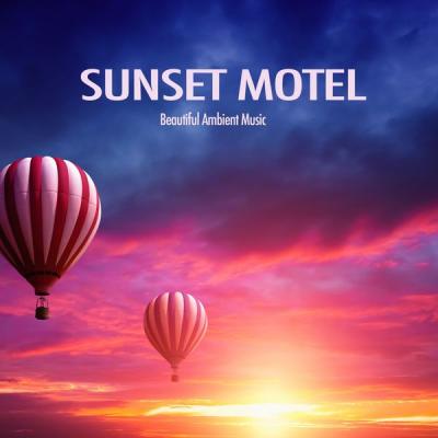 297f64b2840b850a81365e2a24bfd828 - VA - Sunset Motel (Beautiful Ambient Music) (2021)