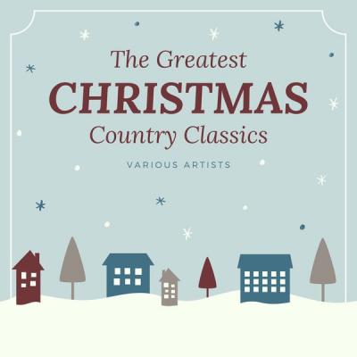 VA - The Greatest Christmas Country Classics (2021)