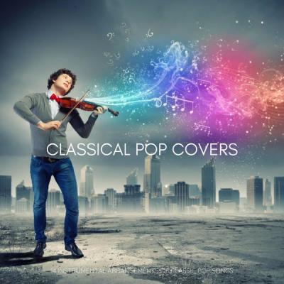 VA - Classical Pop Covers 14 Instrumental Arrangements of Classic Pop Songs (2021) [.