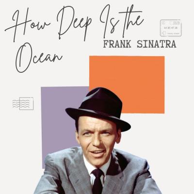 Frank Sinatra - How Deep Is the Ocean - Frank Sinatra (2021)