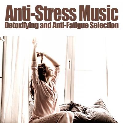 VA - Anti-Stress Music (Detoxifying and Anti-Fatigue Selection) (2021)