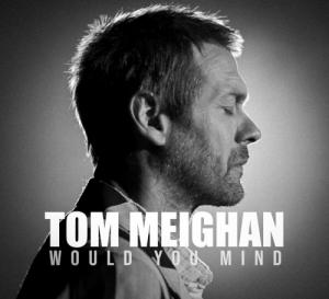 Tom Meighan - Would You Mind (Single) (2021)