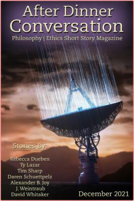 After Dinner Conversation Philosophy Ethics Short Story Magazine - December 2021