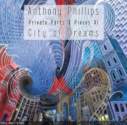 Anthony Phillips - Private Parts & Pieces XI City Of Dreams 2012