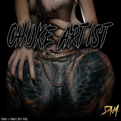 S.A.M. - Choke Artist (2022)