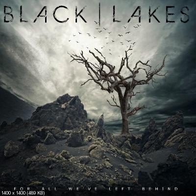 Black Lakes - For All We've Left Behind (2022)