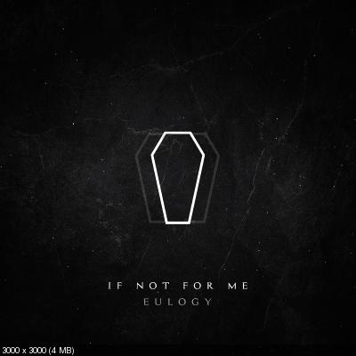 If Not For Me - Eulogy (2022)