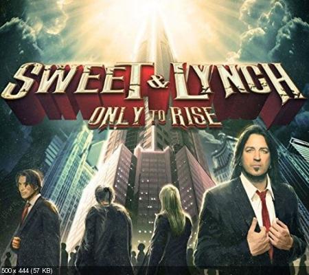 Sweet & Lynch - Only To Rise 2015