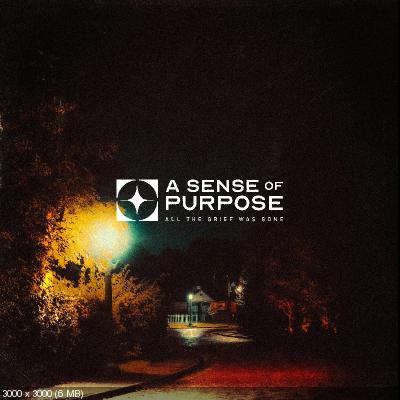 A Sense of Purpose - All the Grief Was Gone (2022)