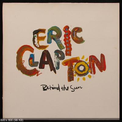 Eric Clapton - Behind The Sun 1985 (1991 Remastered)