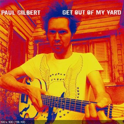 Paul Gilbert - Get Out Of My Yard 2006