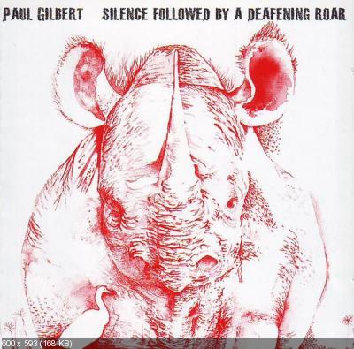 Paul Gilbert - Silence Followed By A Deafening Roar 2008